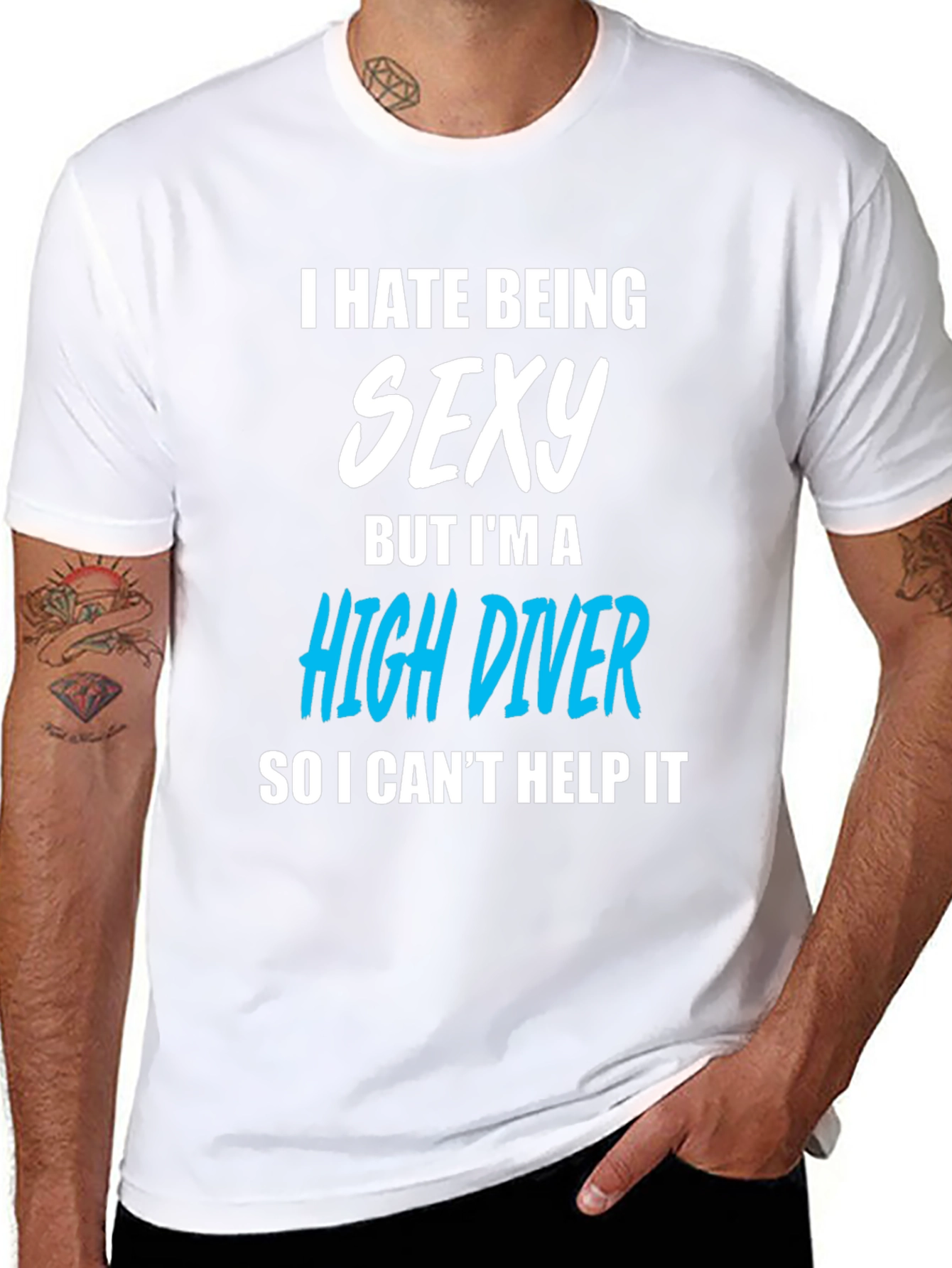 I Hate Being Sexy High Diver T-Shirt
