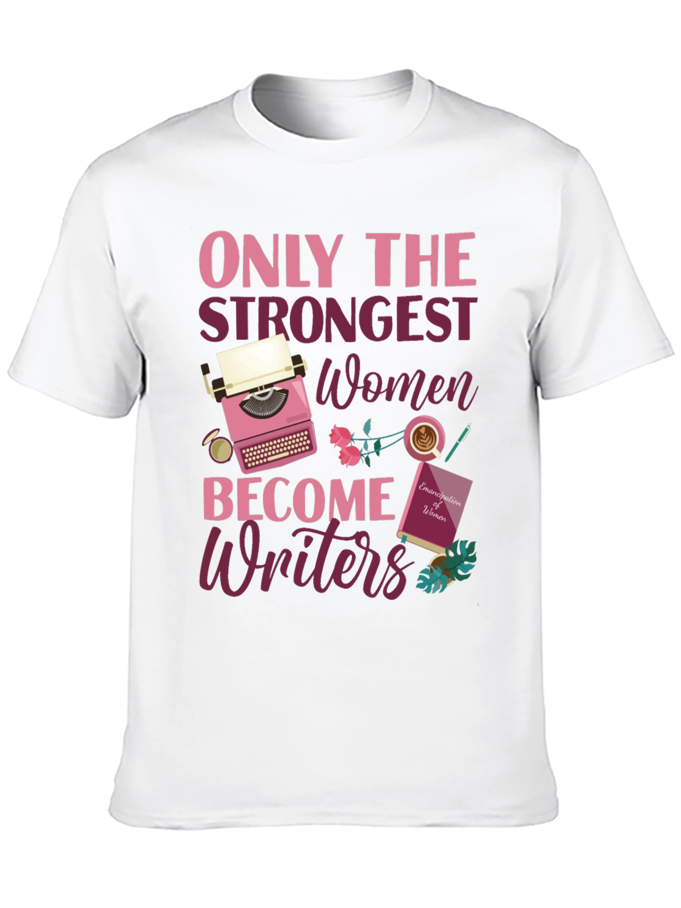 Strong Women Writers T-Shirt