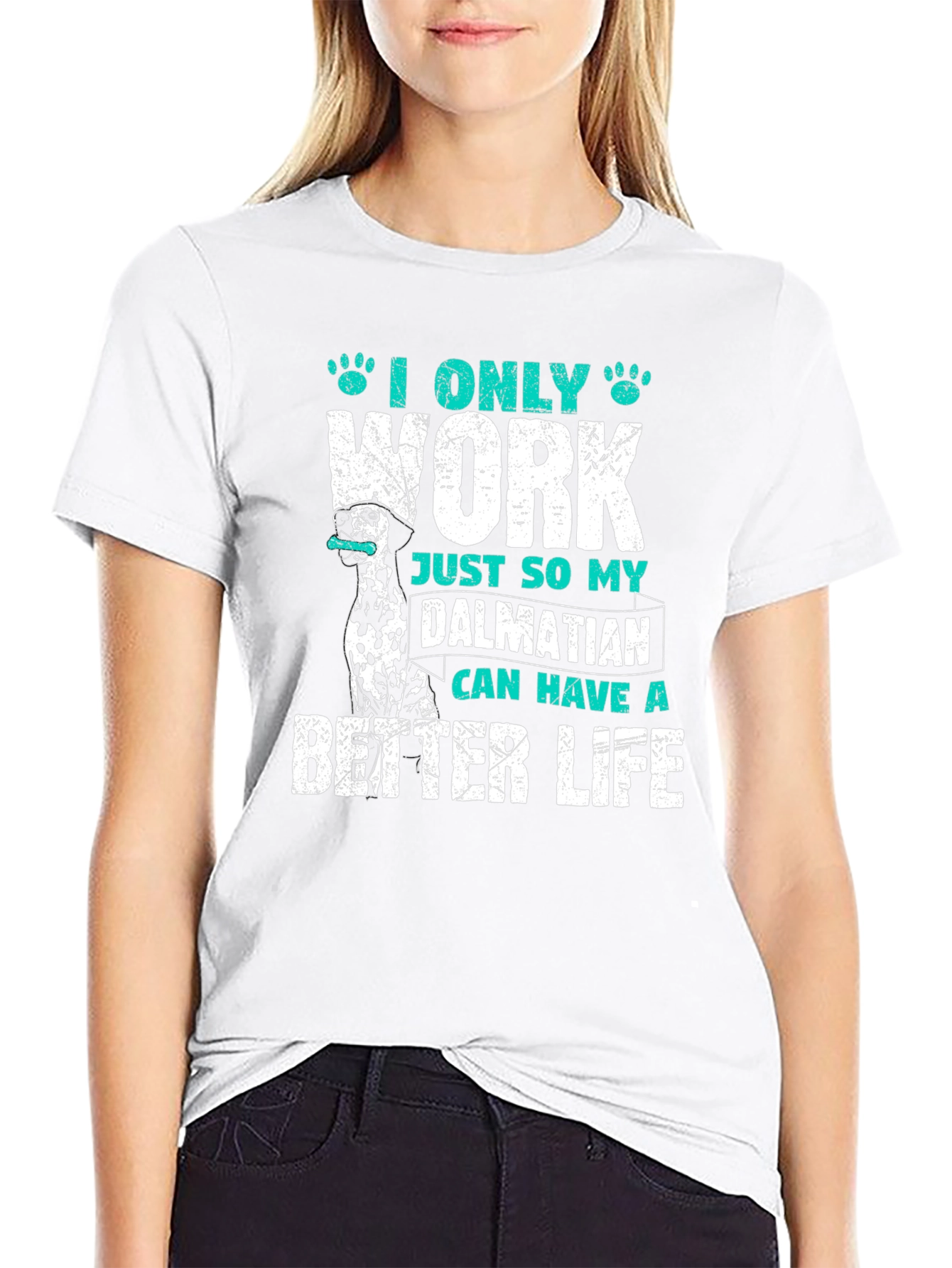 Dalmatian Better Life T-Shirt