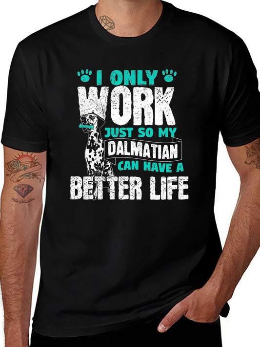 Dalmatian Better Life T-Shirt