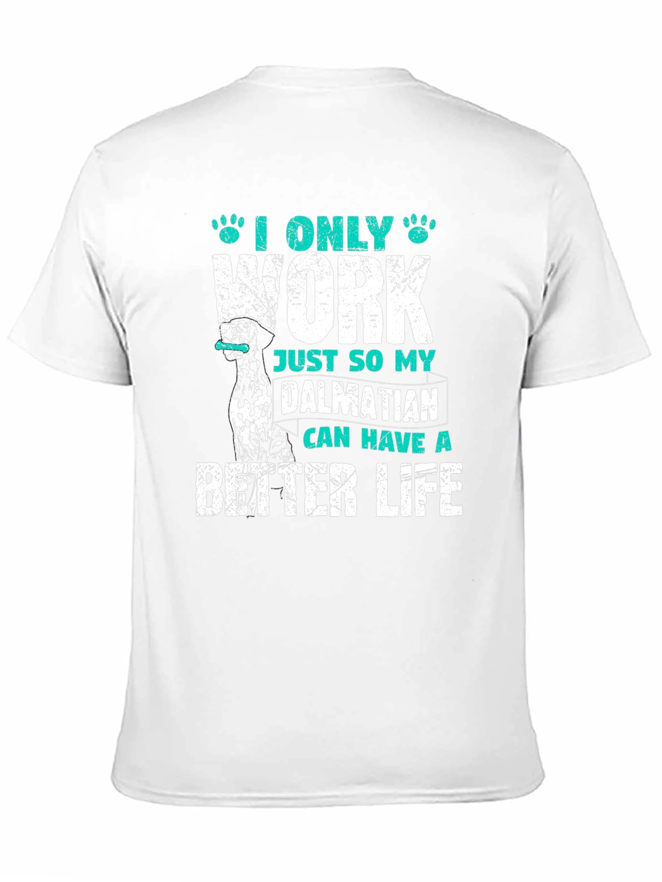 Dalmatian Better Life T-Shirt