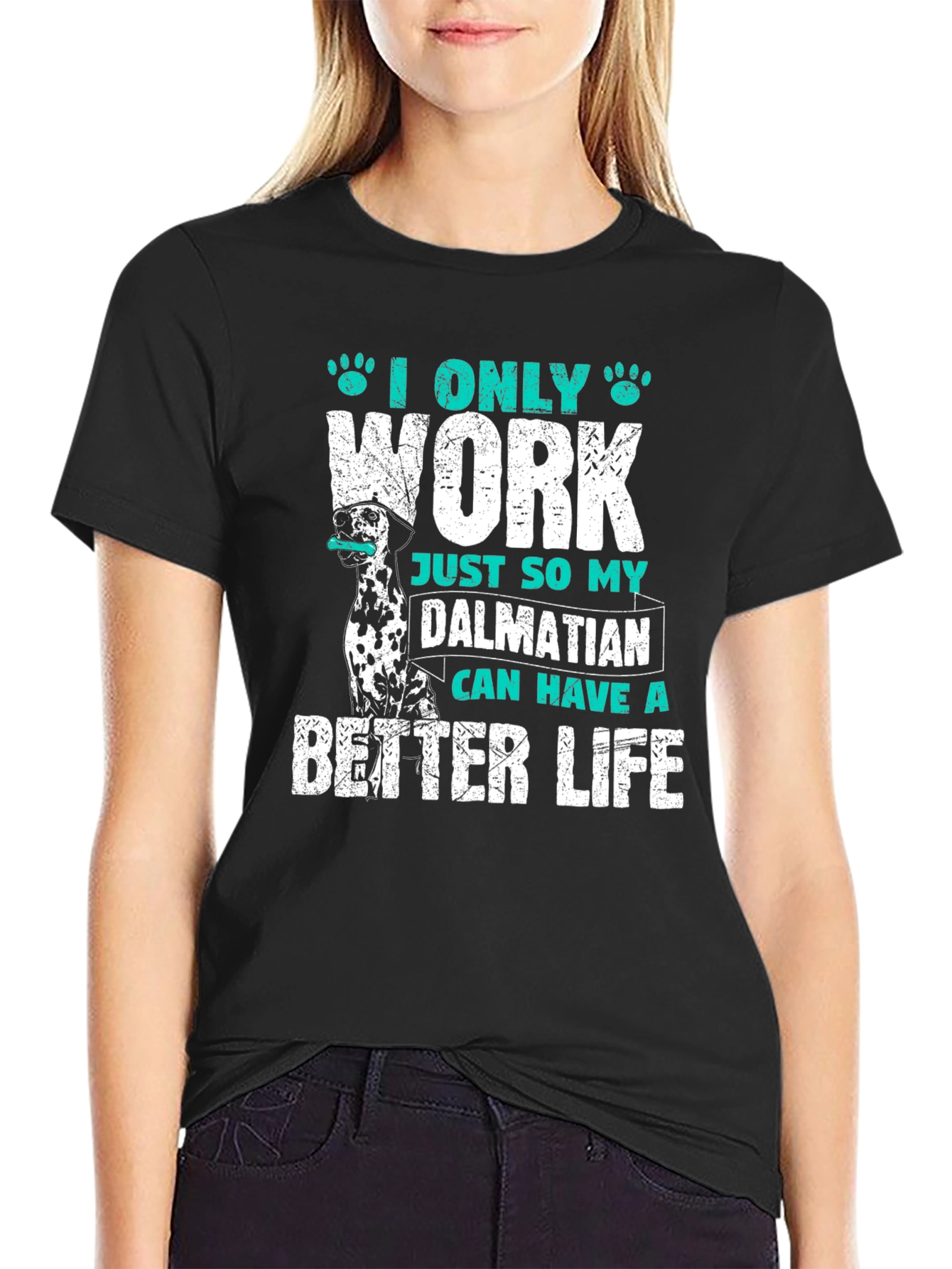 Dalmatian Better Life T-Shirt