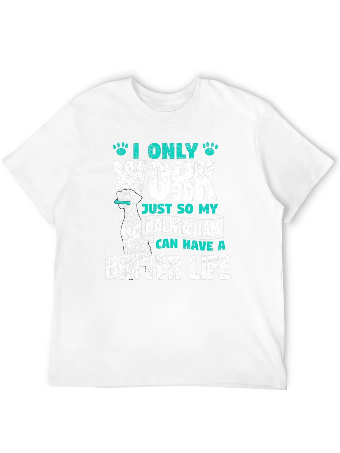 Dalmatian Better Life T-Shirt