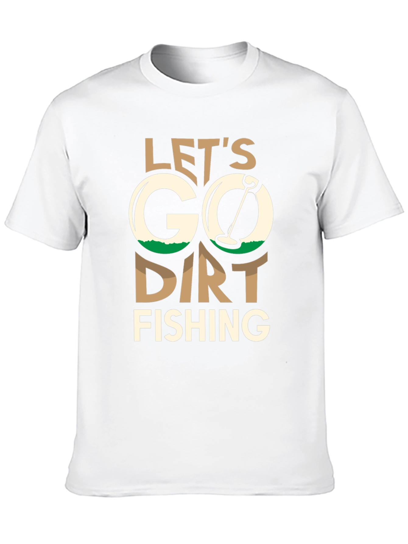 Lets Go Dirt Fishing T-Shirt