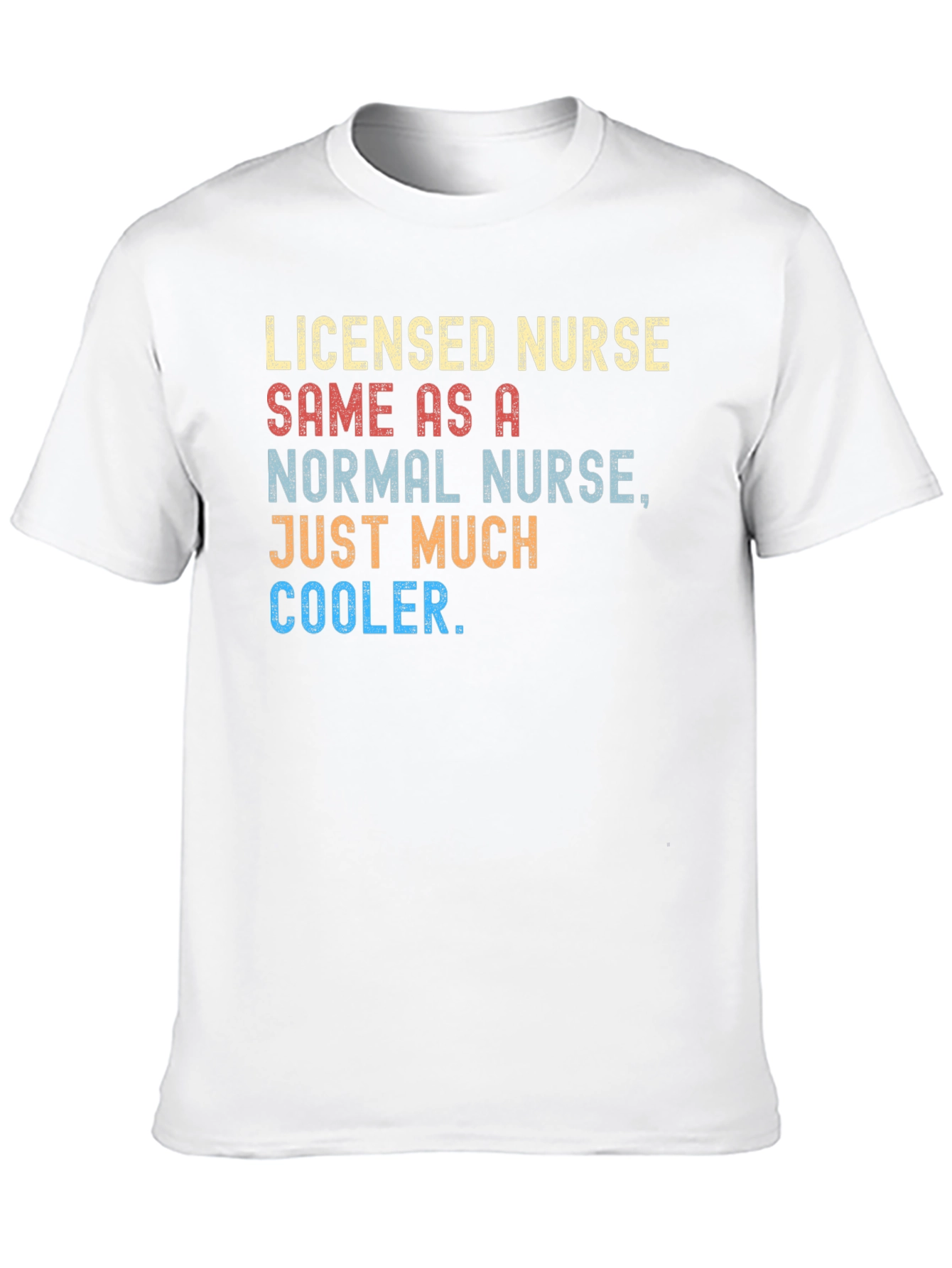Licensed Nurse Cooler T-Shirt