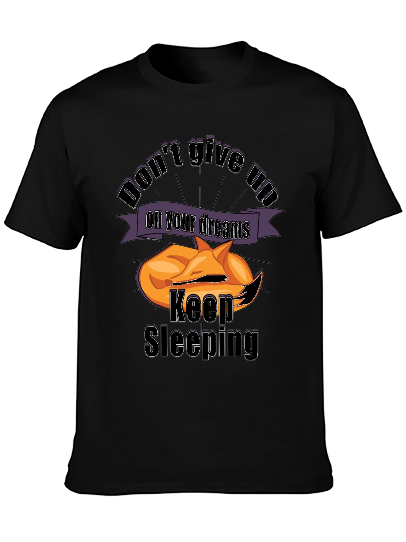 Dont Give Up Keep Sleeping Tee
