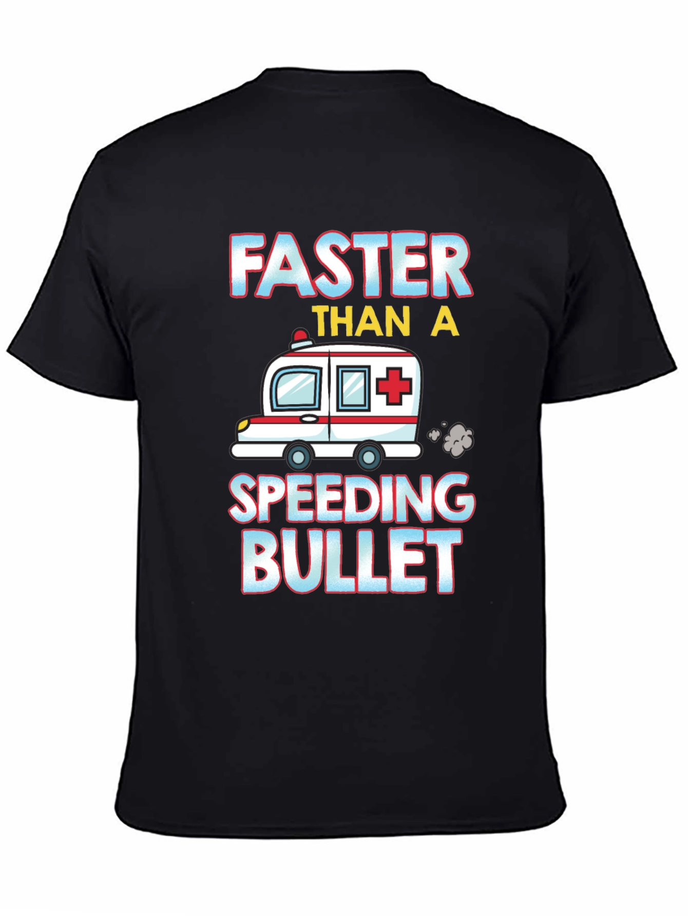 Faster Than A Speeding Bullet Ambulance T-Shirt