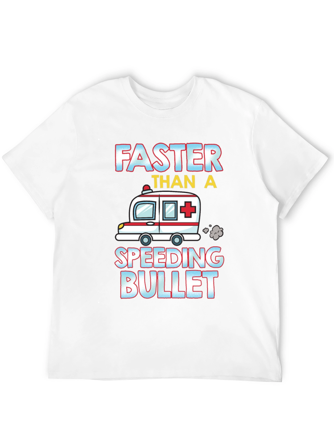 Faster Than A Speeding Bullet Ambulance T-Shirt