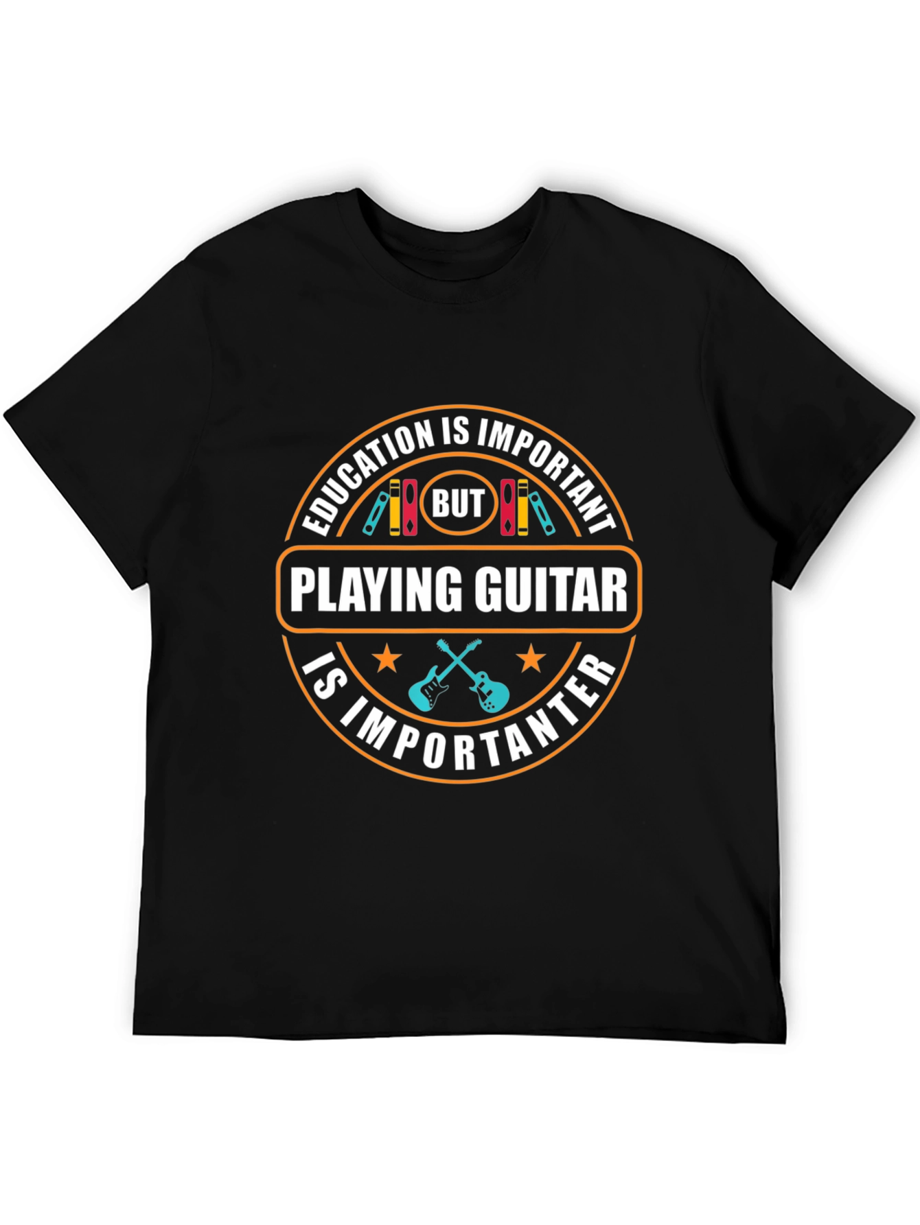Funny Guitar Player T-Shirt - Education vs. Guitar