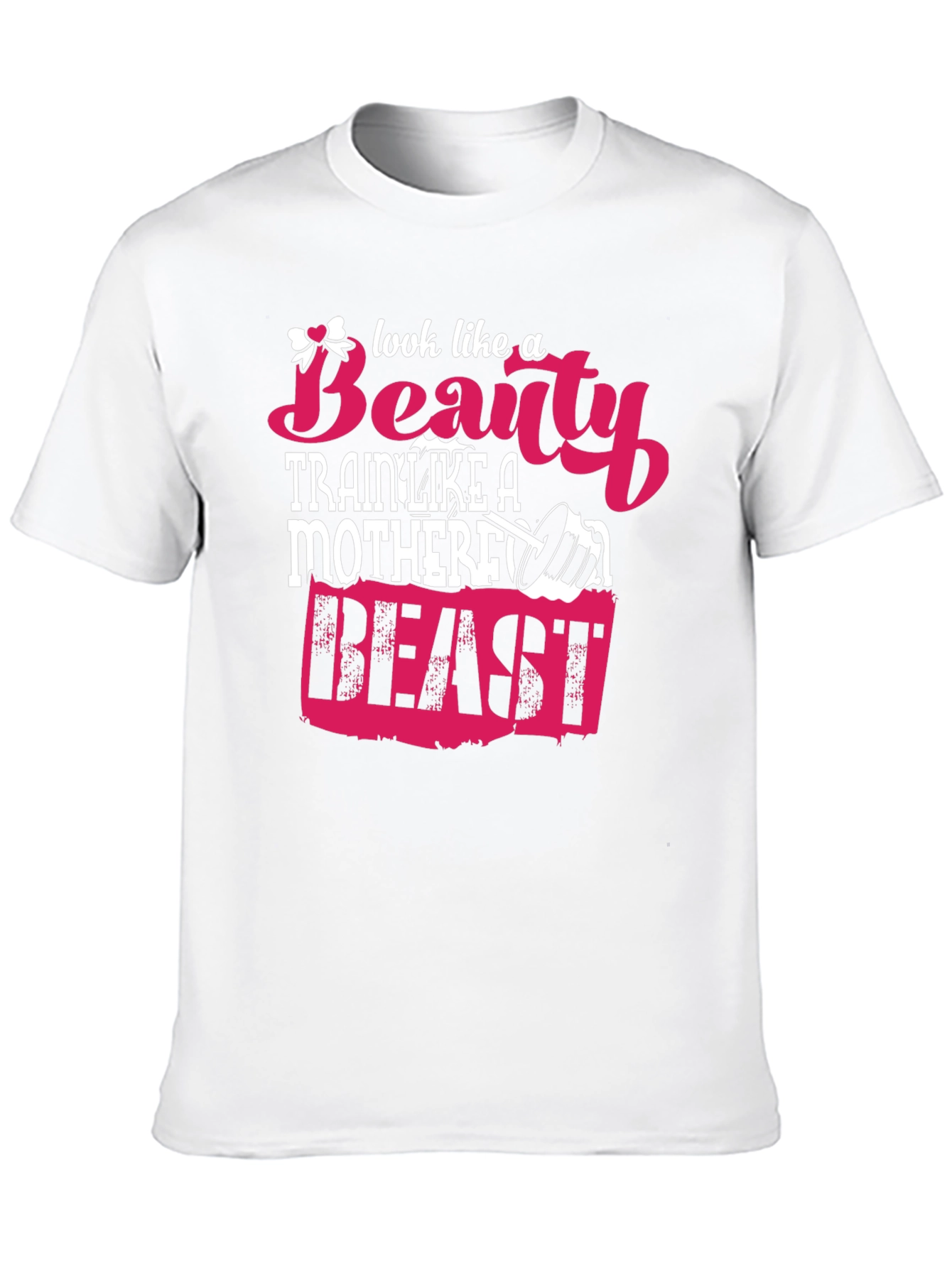 Look Like A Beauty Train Like A Beast T-Shirt