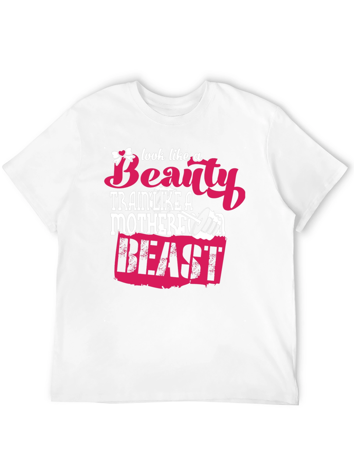 Look Like A Beauty Train Like A Beast T-Shirt