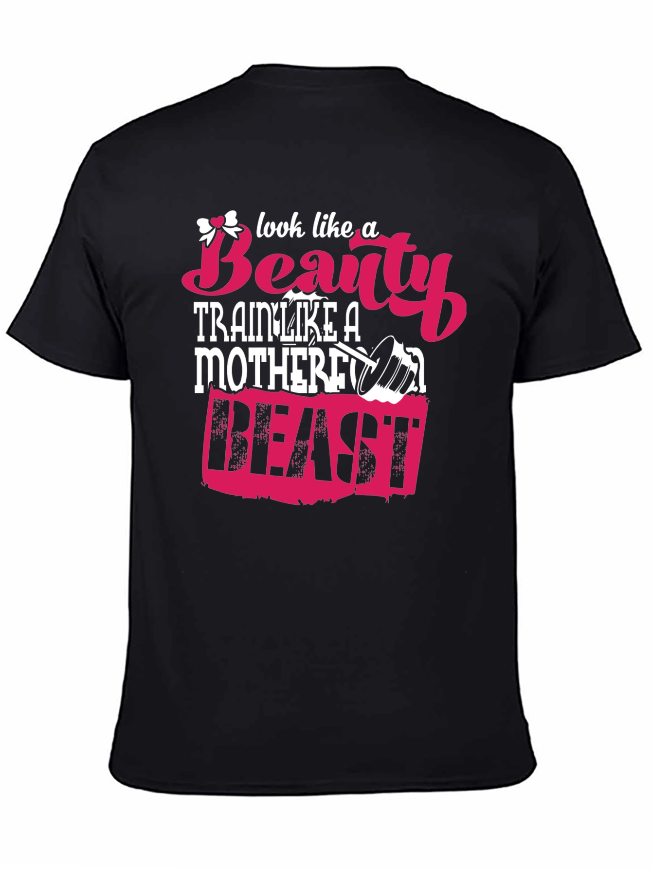 Look Like A Beauty Train Like A Beast T-Shirt