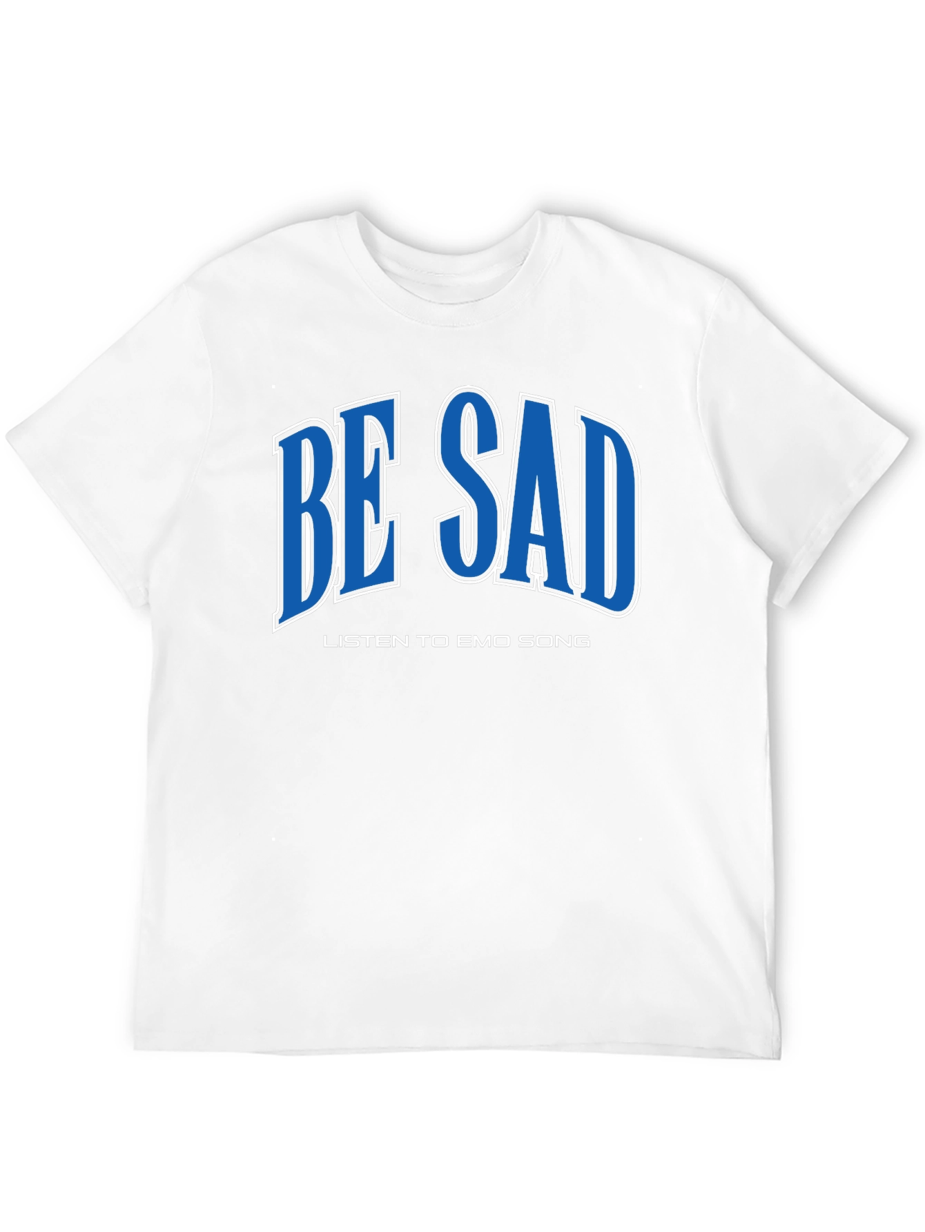 Be Sad Emo Song T-Shirt