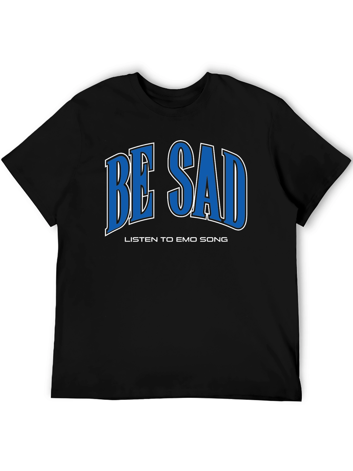 Be Sad Emo Song T-Shirt