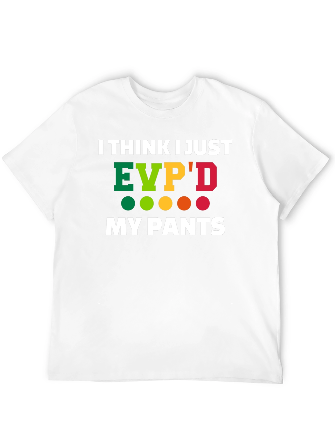 EVPD My Pants Funny T-Shirt