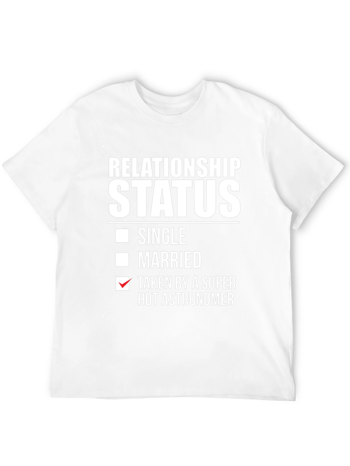 Relationship Status Taken Hot Astronomer T-Shirt
