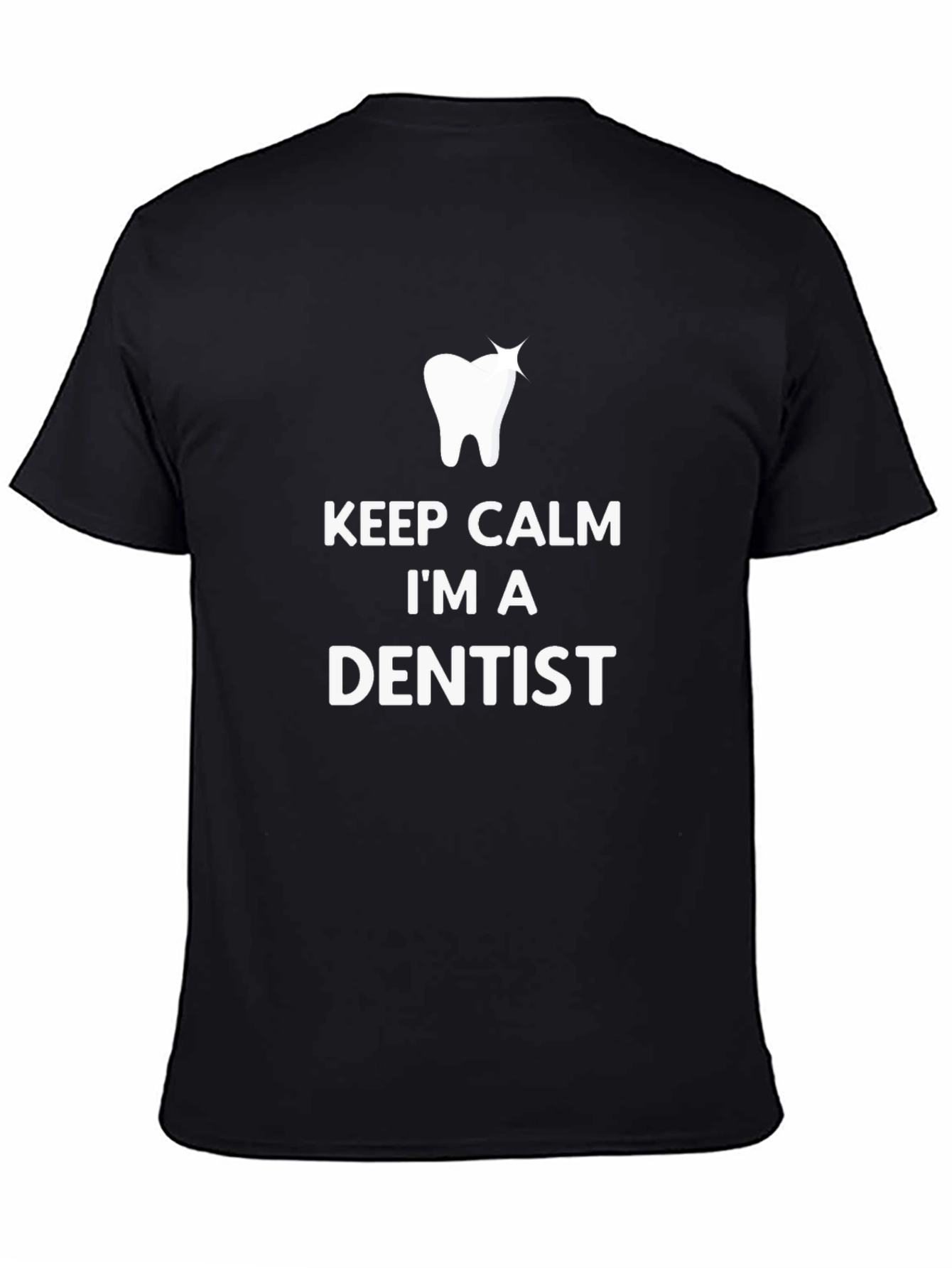 Keep Calm Im a Dentist Graphic T-Shirt