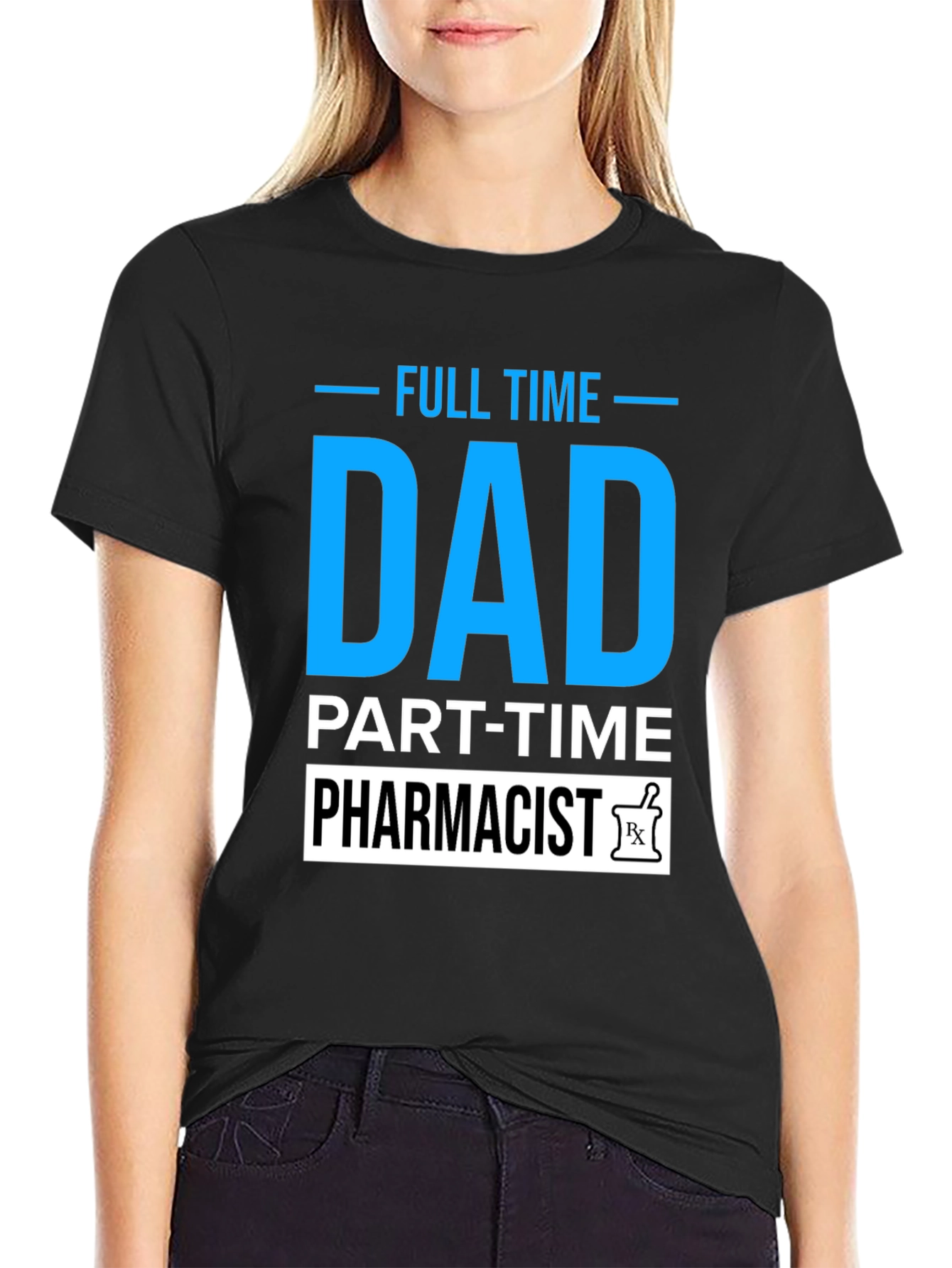 Full Time Dad Part Time Pharmacist T-Shirt