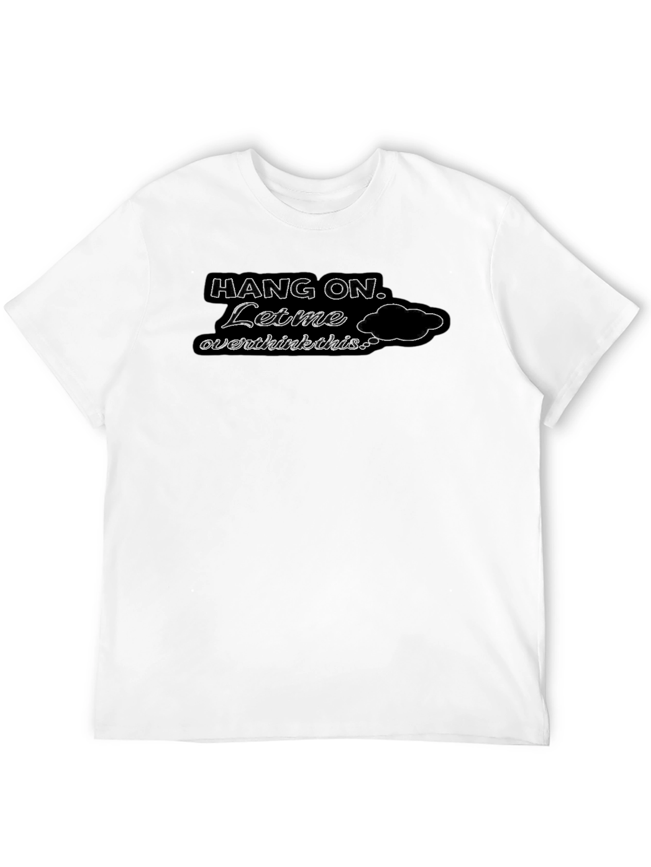 Hang On Overthinking Graphic T-Shirt