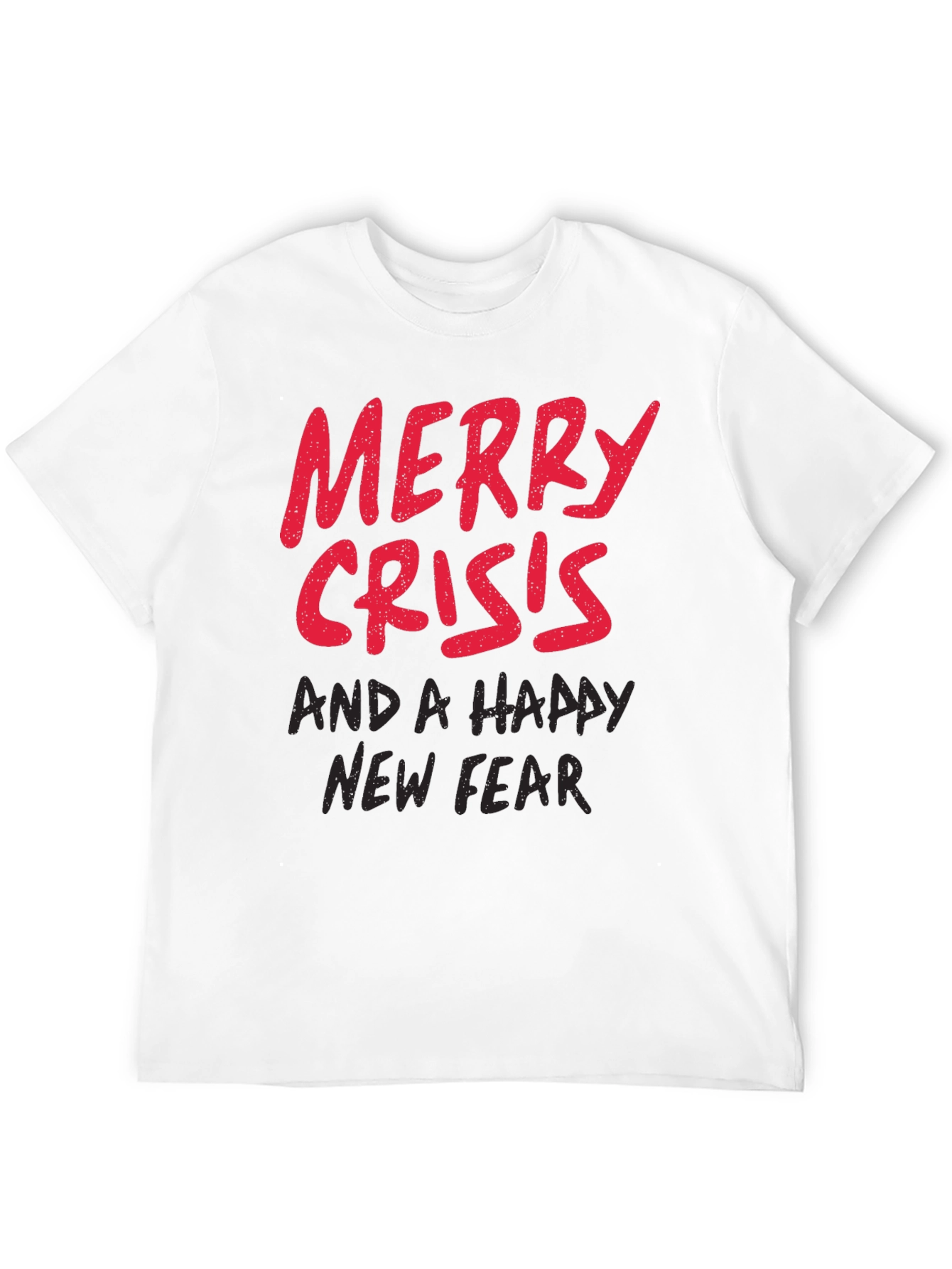 Merry Crisis & A Happy New Fear Graphic Tee