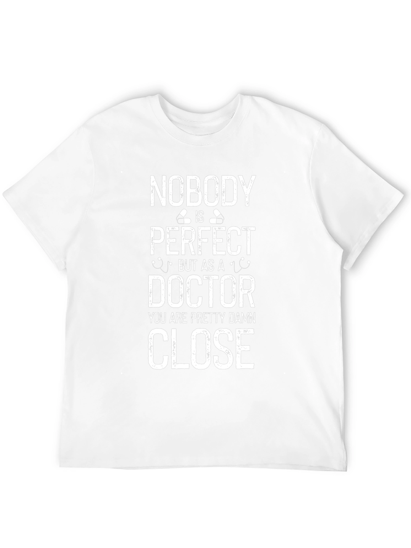 Nobodys Perfect Doctor T-Shirt