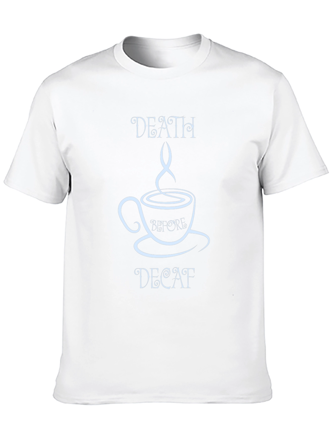 Death Before Decaf Graphic T-Shirt