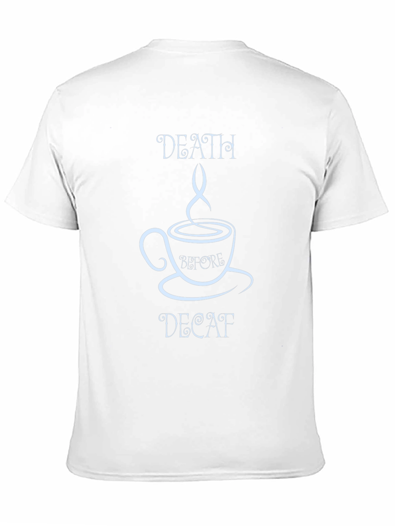 Death Before Decaf Graphic T-Shirt