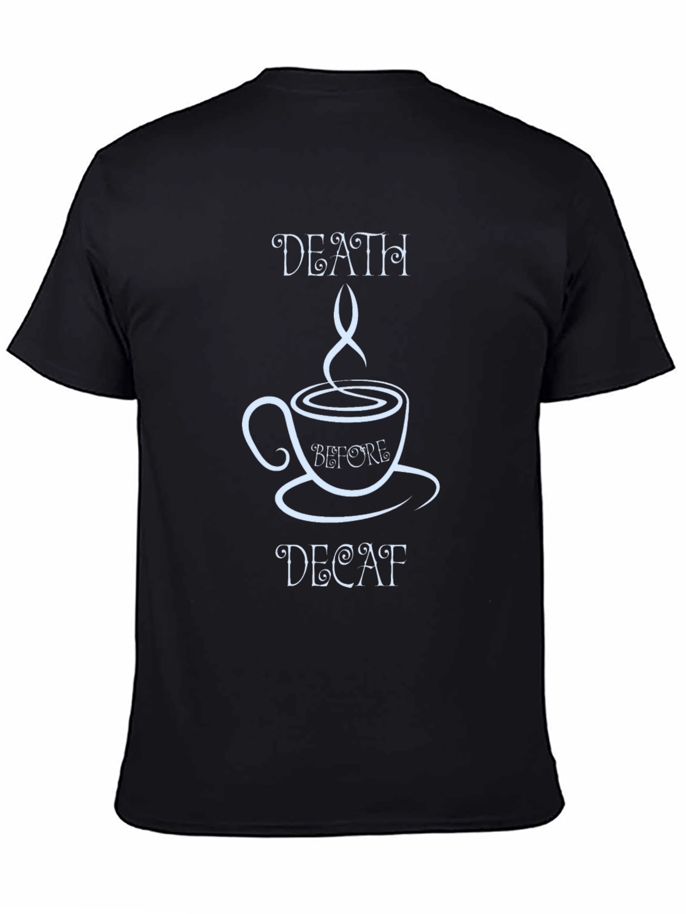 Death Before Decaf Graphic T-Shirt