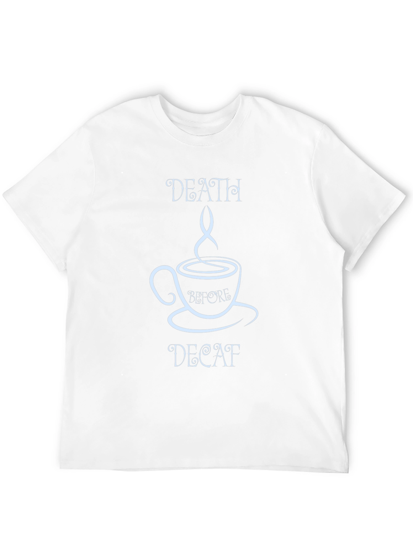 Death Before Decaf Graphic T-Shirt