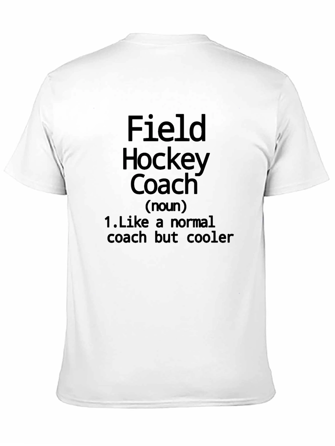 Field Hockey Coach Definition T-Shirt