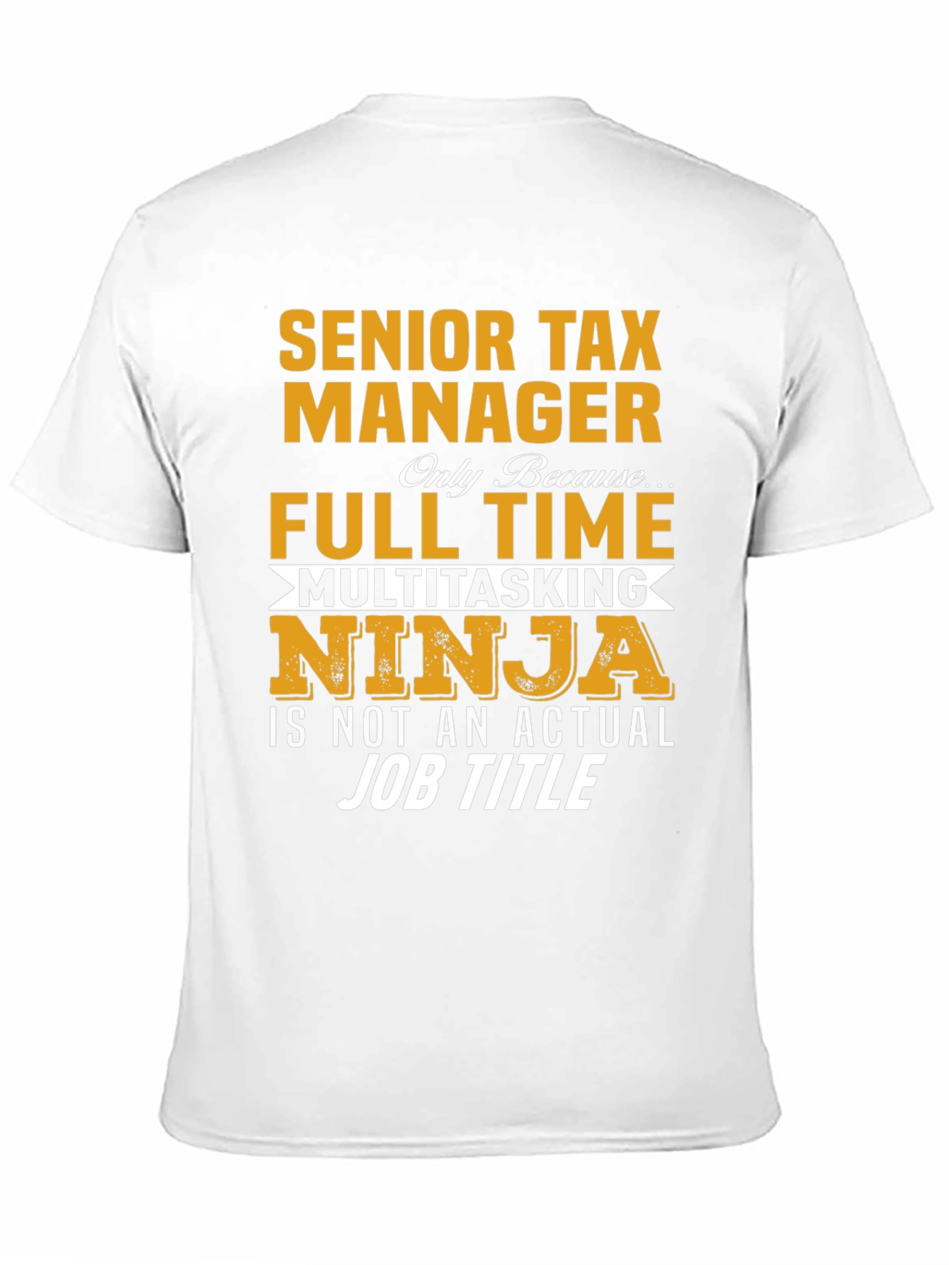 Senior Tax Manager T-Shirt Full Time Multitasking Ninja