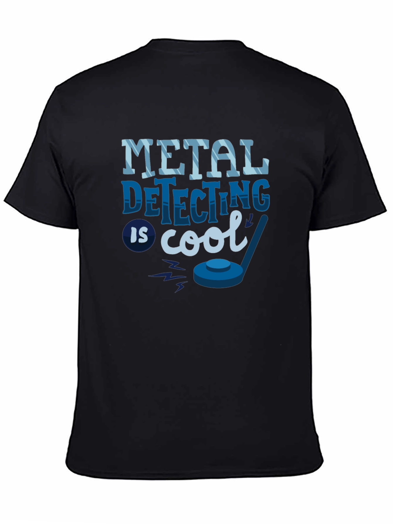 Metal Detecting is Cool T-Shirt