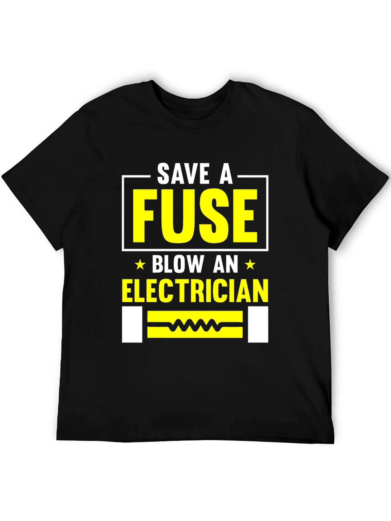 Save A Fuse Blow An Electrician Black T-Shirt