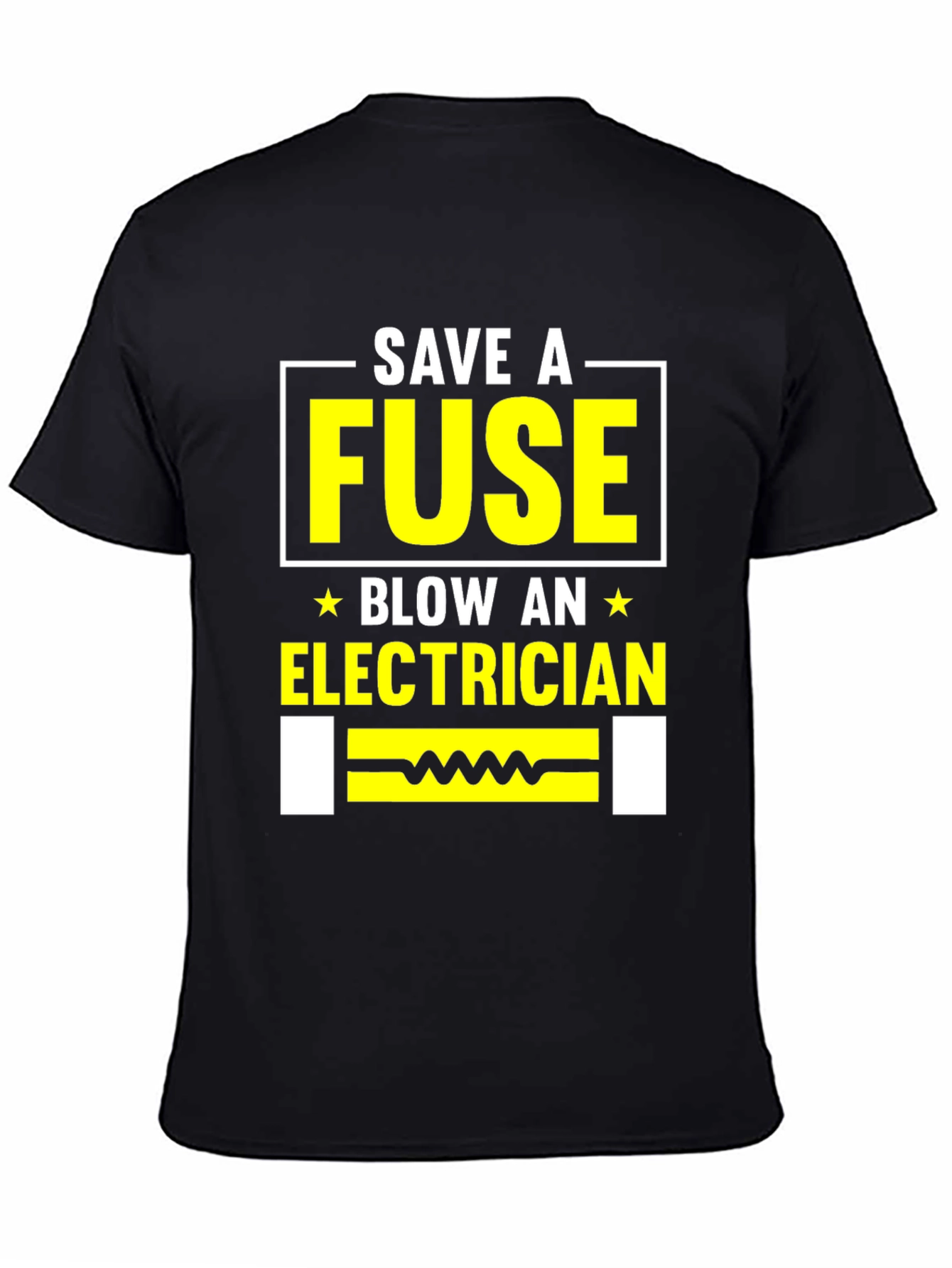 Save A Fuse Blow An Electrician Black T-Shirt