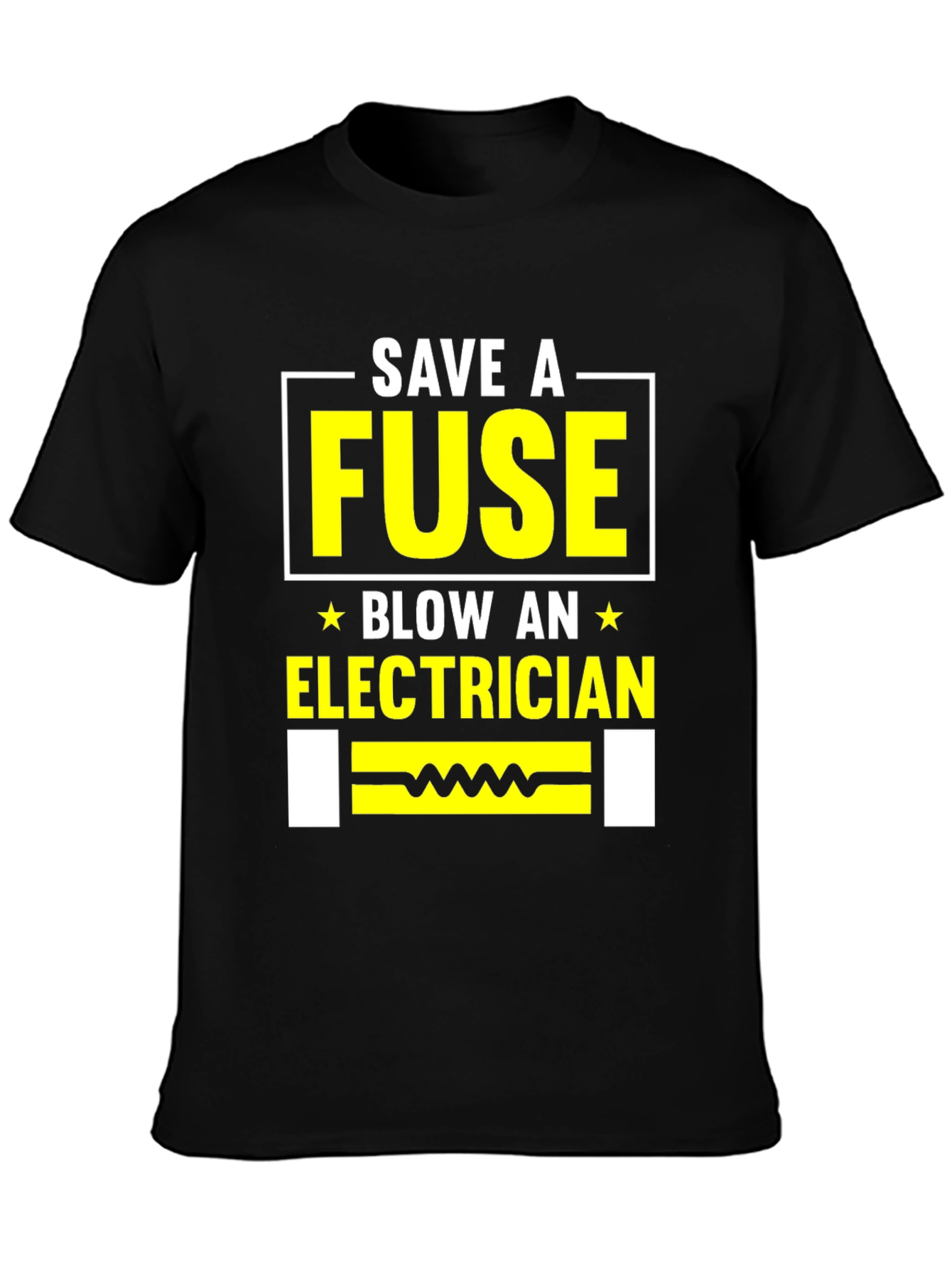 Save A Fuse Blow An Electrician Black T-Shirt
