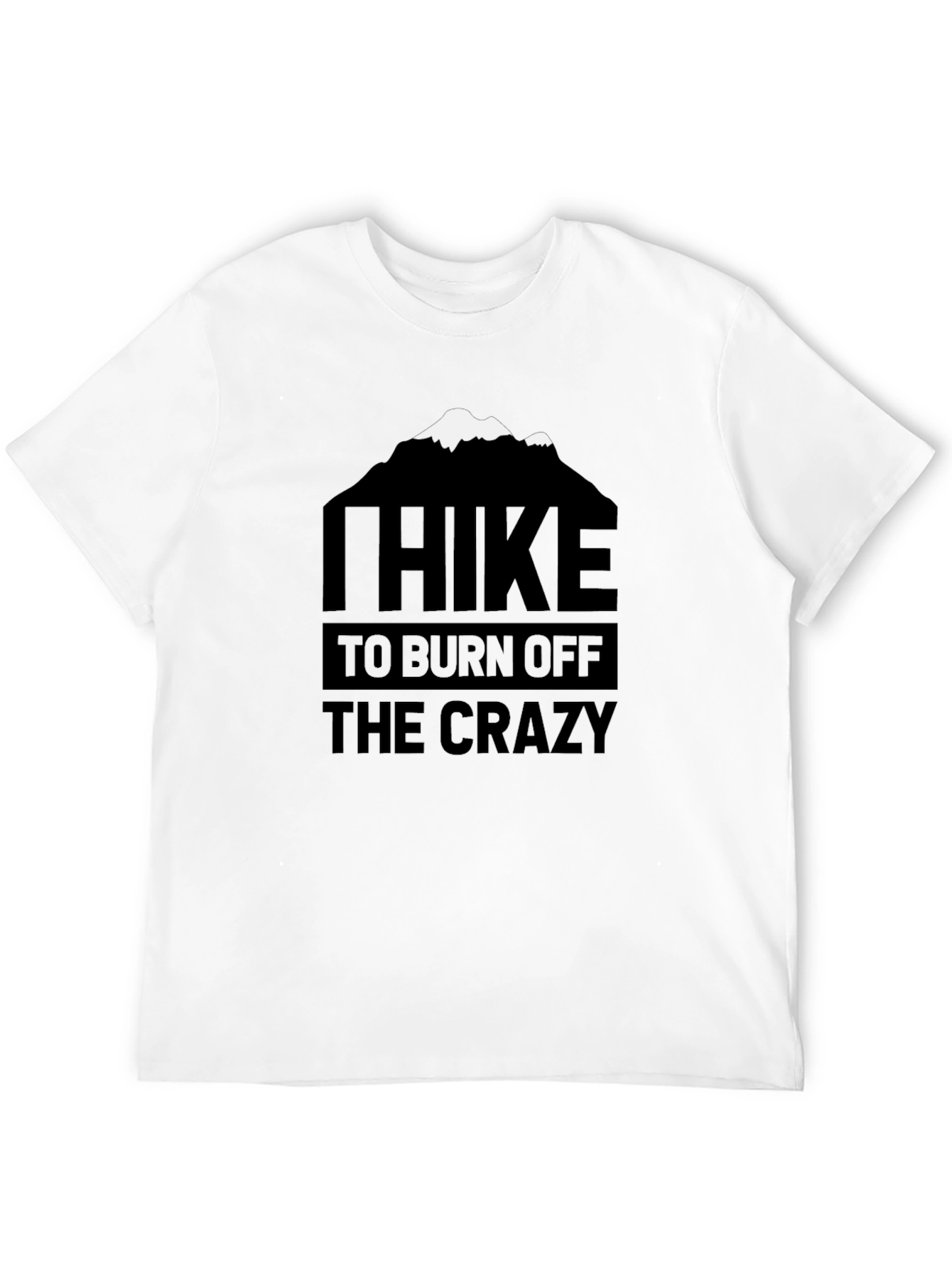 Hike to Burn Off The Crazy T-Shirt