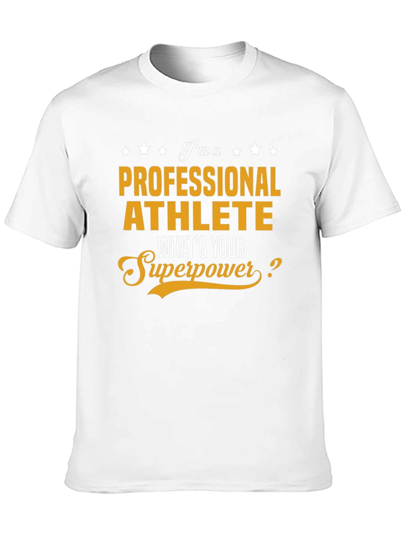 Professional Athlete T-Shirt - Whats Your Superpower?