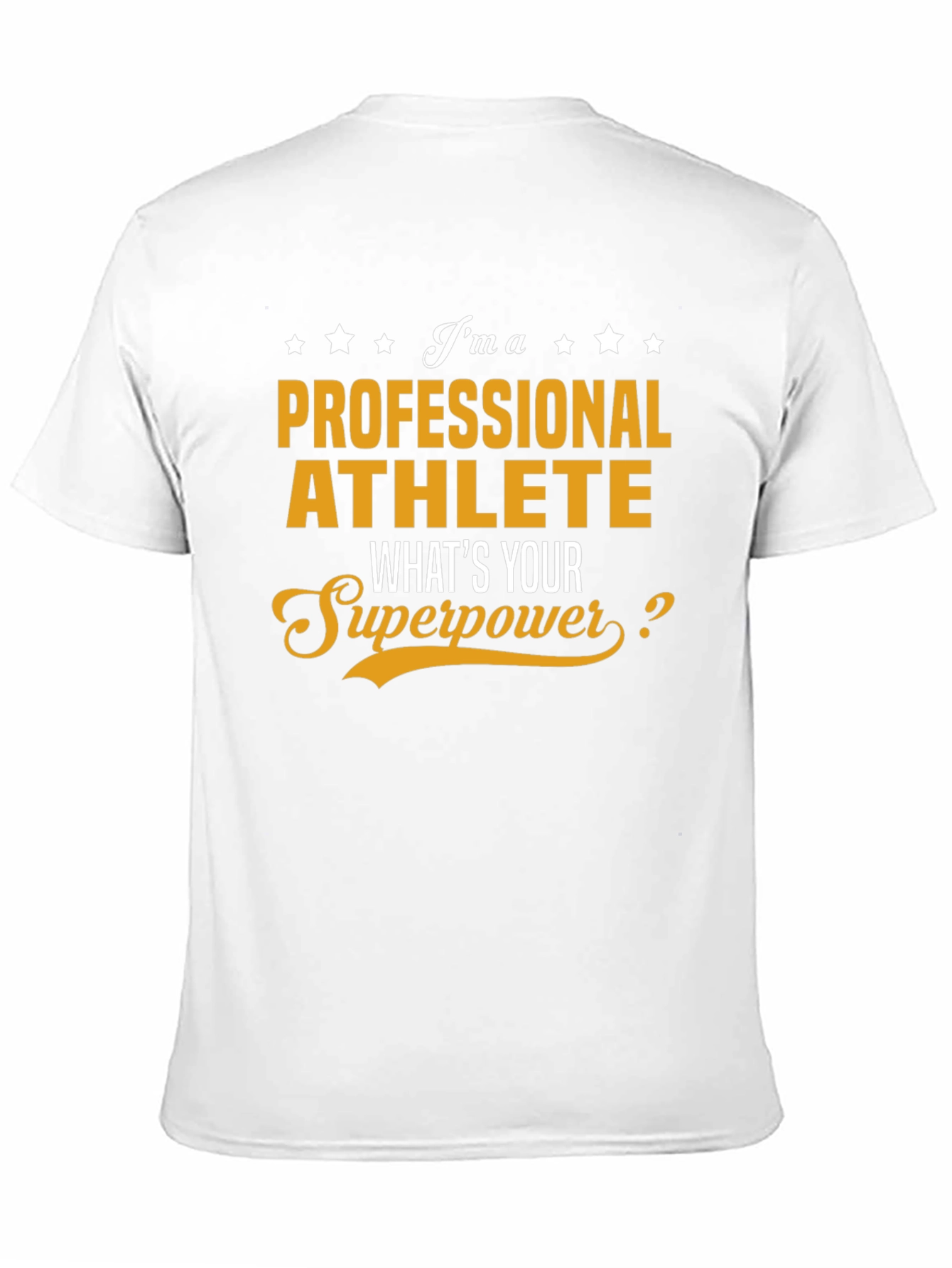 Professional Athlete T-Shirt - Whats Your Superpower?