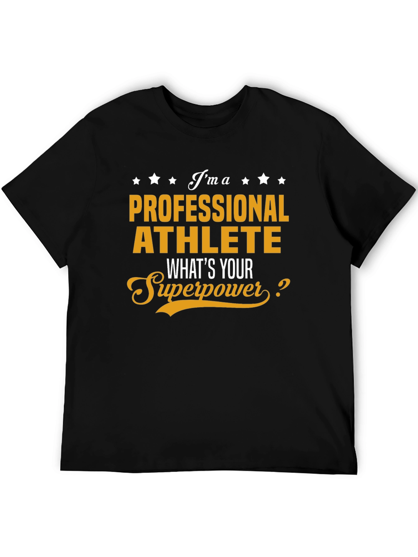Professional Athlete T-Shirt - Whats Your Superpower?