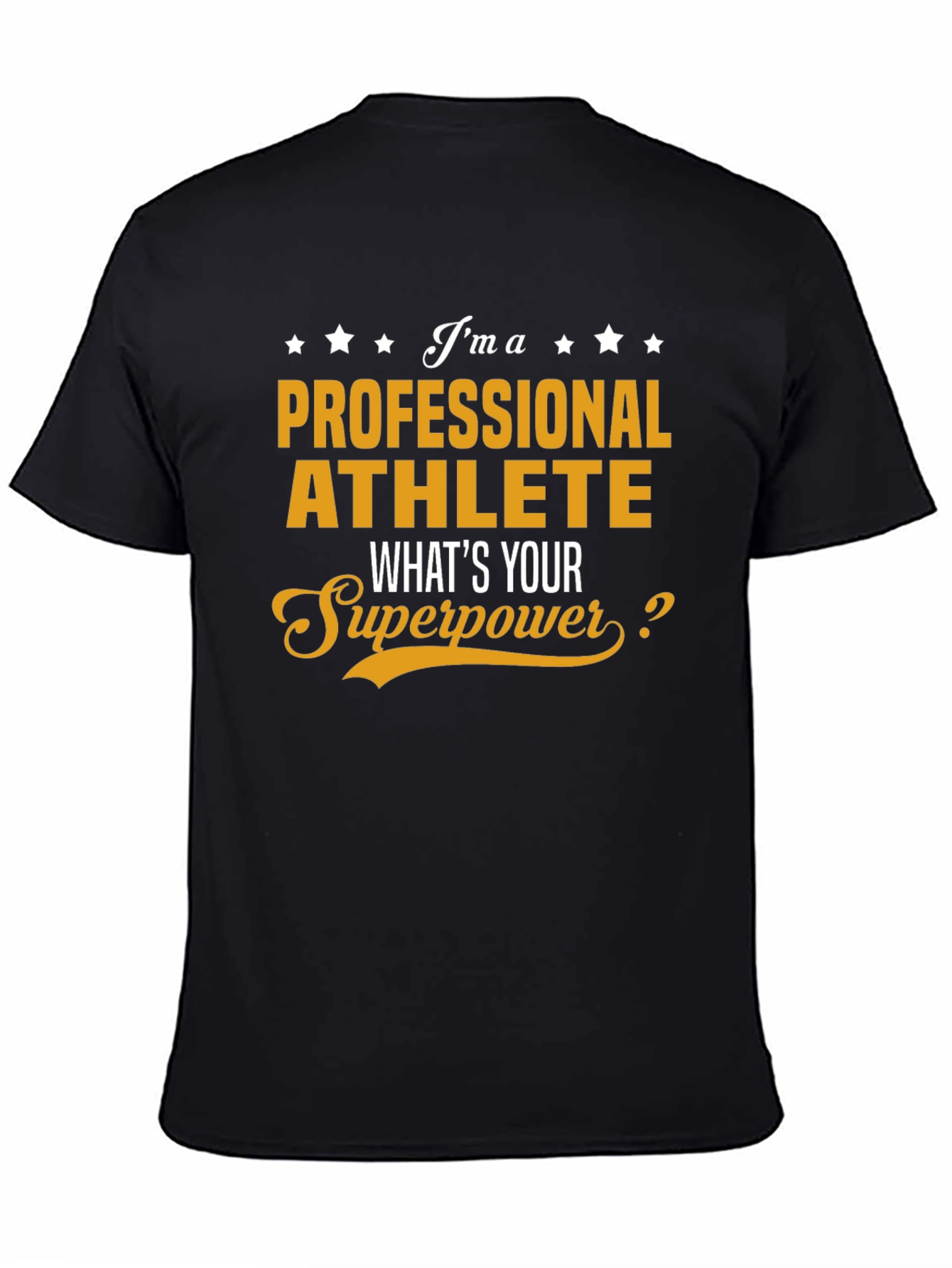 Professional Athlete T-Shirt - Whats Your Superpower?