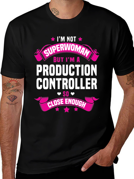 Im Not Superwoman Production Controller Graphic Tee