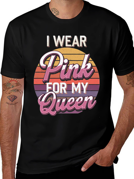 I Wear Pink for My Queen Graphic Tee