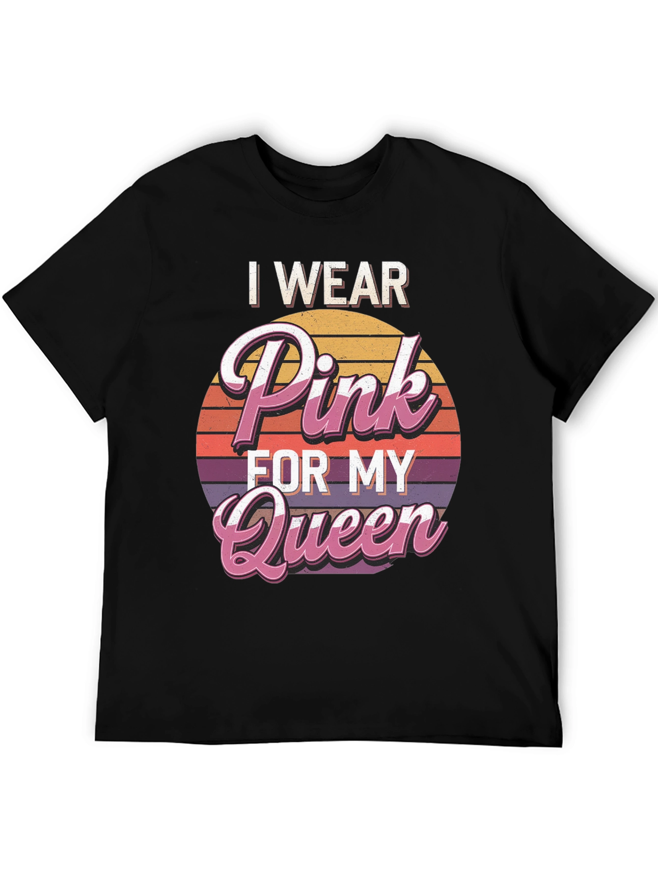 I Wear Pink for My Queen Graphic Tee