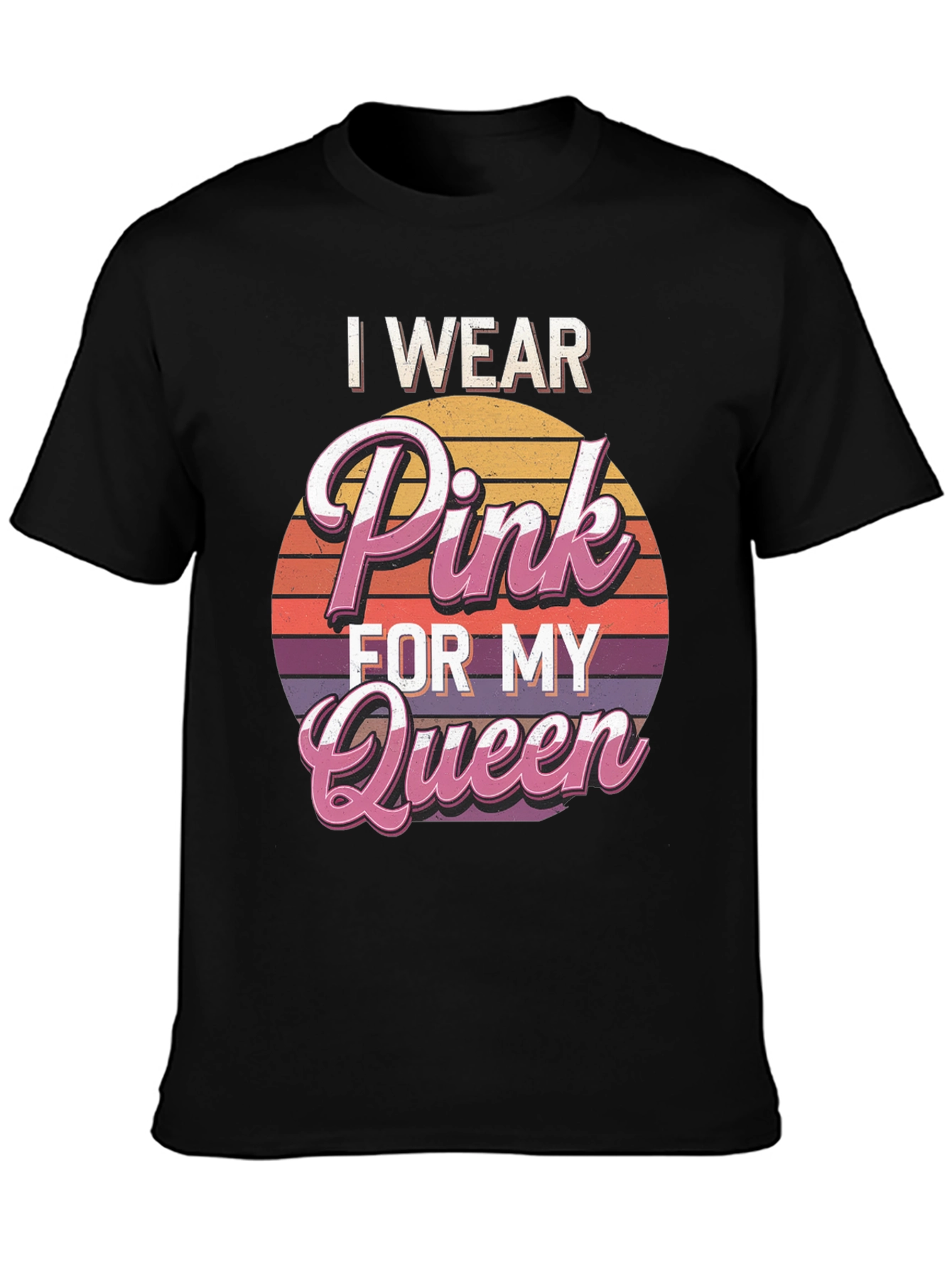 I Wear Pink for My Queen Graphic Tee