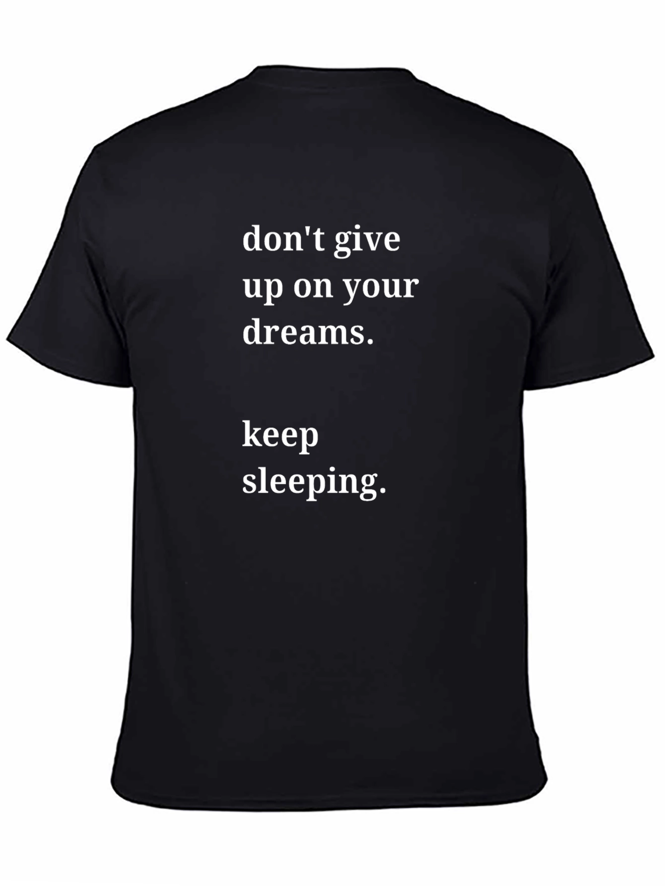 Funny Slogan Tee - Dont Give Up Keep Sleeping
