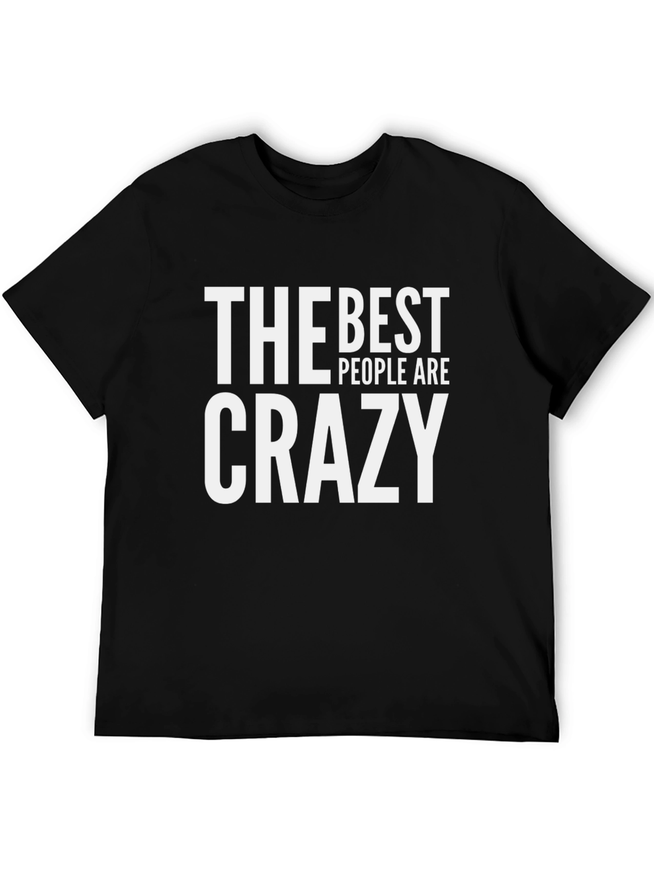 The Best People Are Crazy T-Shirt - Black