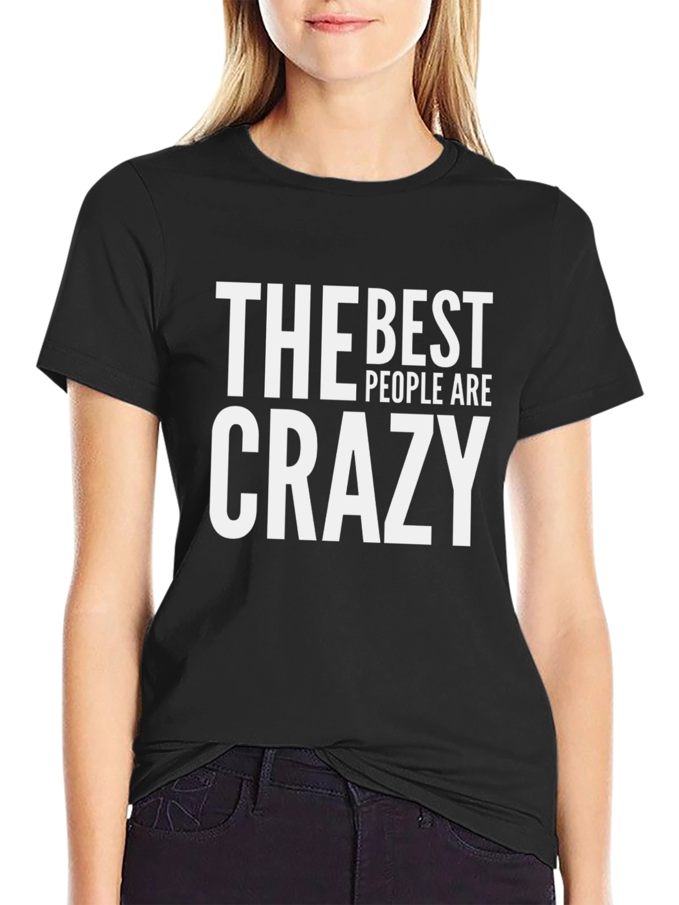 The Best People Are Crazy T-Shirt - Black