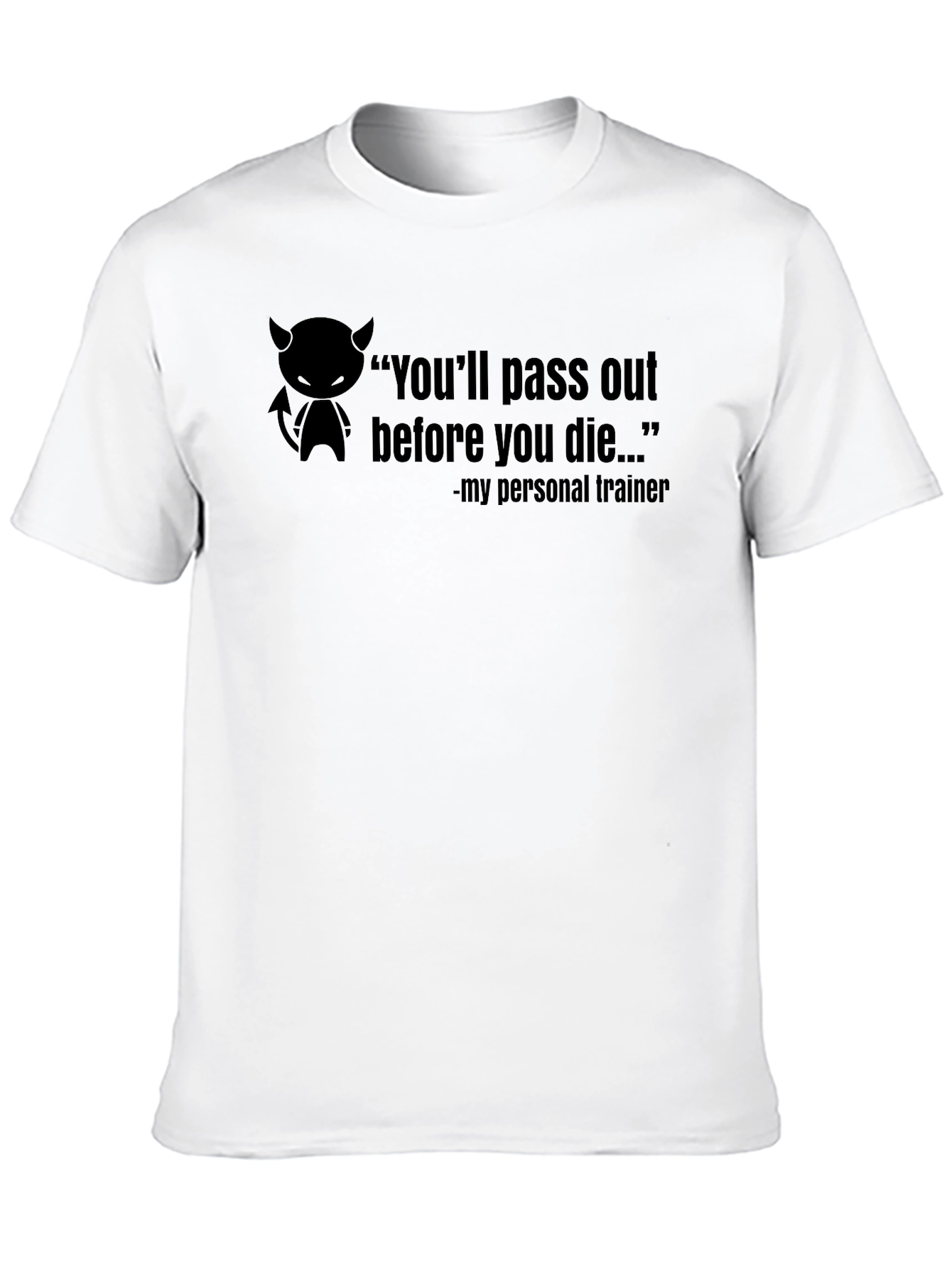 Funny Workout T-Shirt - Personal Trainer Quote