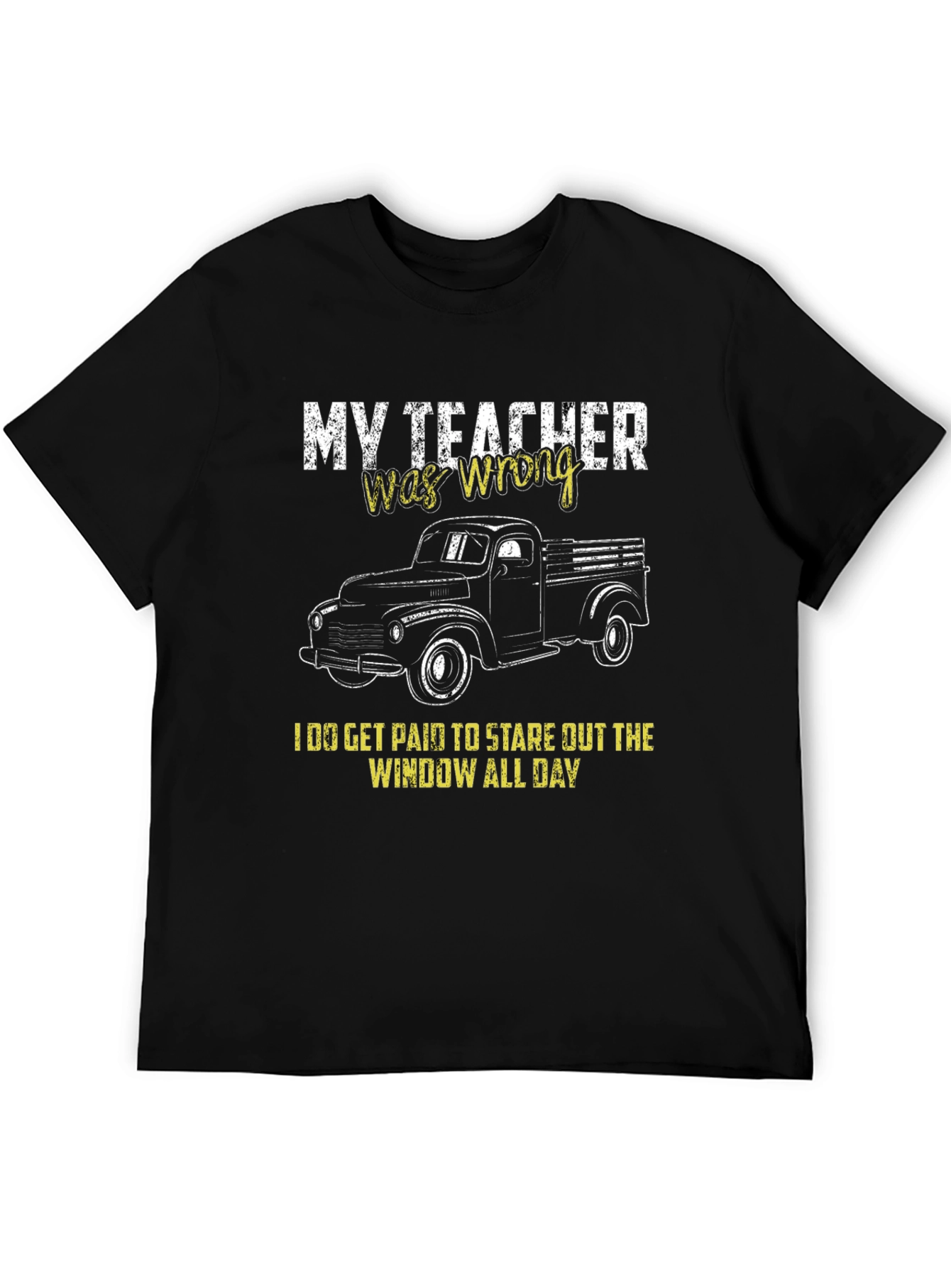 My Teacher Was Wrong T-Shirt Truck Graphic Tee