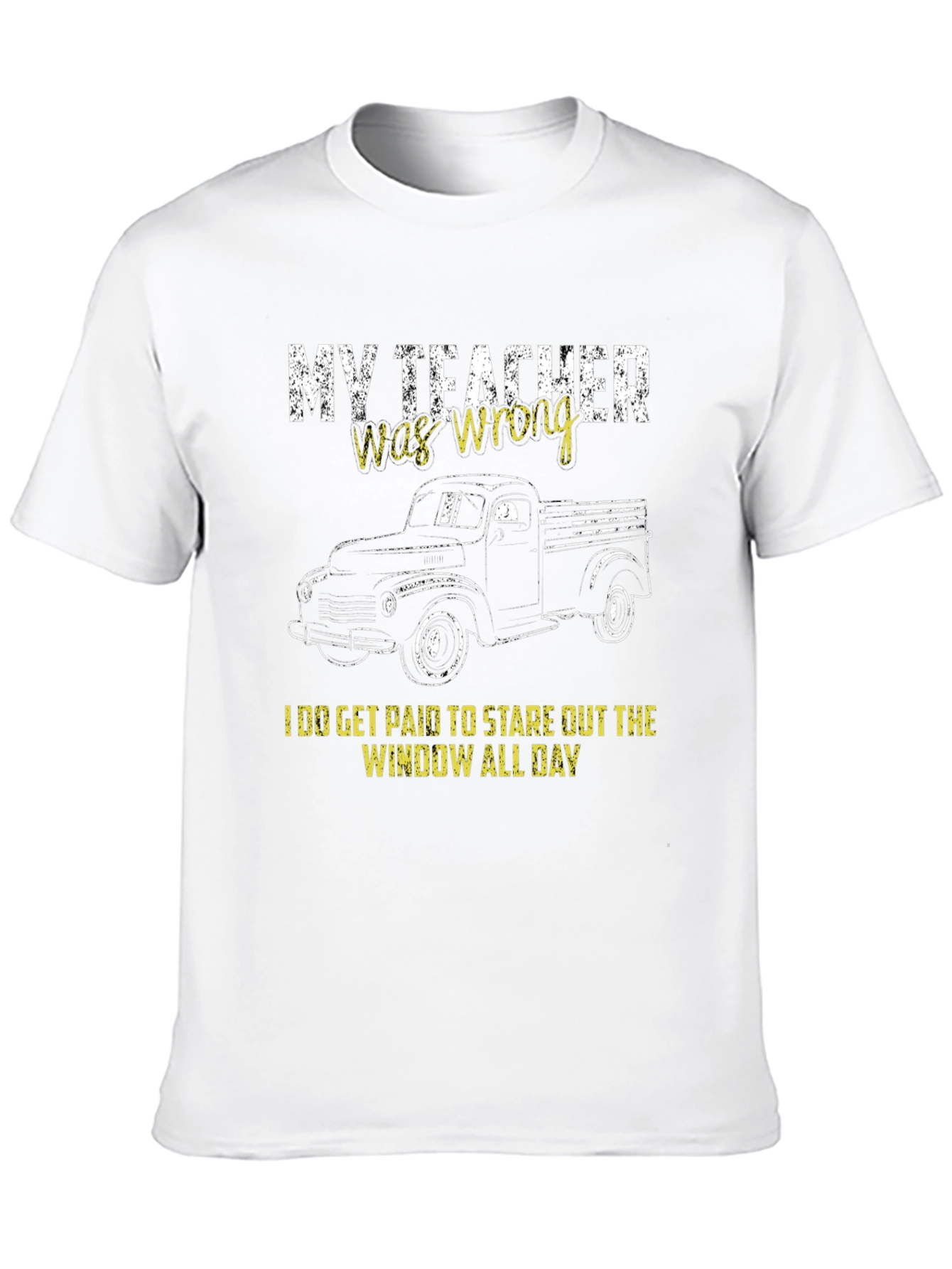 My Teacher Was Wrong T-Shirt Truck Graphic Tee